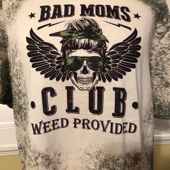 Bad Moms Club Weed Provided Bleach Dye Graphic Tee - Picture 5 of 5